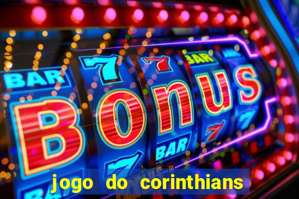 jogo do corinthians ao vivo multicanal